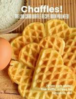Chaffles! The Low Carb Waffle Recipe Book You Need