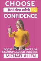 Choose an Idea with Confidence!: Using the Start Up Safe Sequence