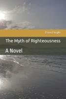 The Myth of Righteousness