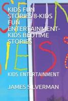 Kids Fun Stories 8-Kids Fun Entertainment-Kids Bedtime Stories
