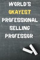 World's Okayest Professional Selling Professor