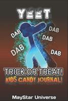 Yeet Dab Trick Or Treat - Kids Candy Journal