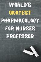 World's Okayest Pharmacology for Nurses Professor
