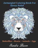 Zentangled Coloring Book For Stress Relief