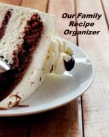Our Family Recipe Organizer