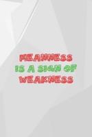 Meanness Is A Sing Of Weakness