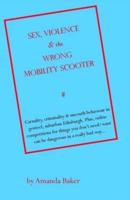 Sex, Violence & The Wrong Mobility Scooter