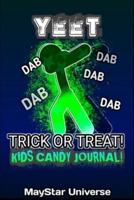 Yeet Dab Trick Or Treat Kids Candy Journal