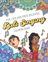 Fun Cute And Stress Relieving Kids Singing Coloring Book