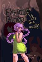 Faerie Blood & Cold Iron Hounds