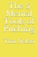 The 5 Mental Tools of Pitching
