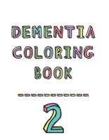Dementia Coloring Book 2