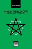 A BOOK OF THE FELLOW CRAFT: initiatory tablets for operations