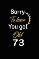 Sorry To Hear You Got Old 72