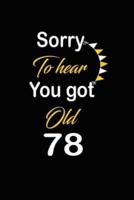Sorry To Hear You Got Old 78