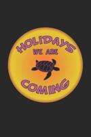 Holidays We Are Coming