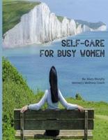 Self Care For Busy Women
