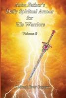 Abba Father's Daily Spiritual Armor for His Warriors Volume 2