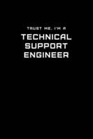 Trust Me, I'm a Technical Support Engineer