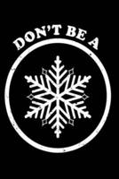 Don't Be A Snowflake