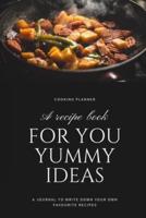 A Recipe Book for Your Yummy Ideas