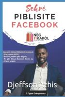 Sekrè Piblisite Facebook (French Edition)n