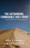 The Astounding, Formidable Holy Spirit
