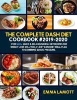 The Complete Dash Diet Cookbook #2019-2020