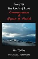 The Code of Love Communications and System of Health