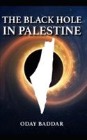 The Black Hole in Palestine
