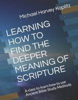 Learning How to Find the Deeper Meaning of Scripture