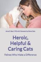 Heroic, Helpful and Caring Cats: Felines Who Make a Difference
