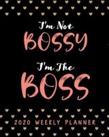 I'm Not Bossy I'm The Boss 2020 Weekly Planner