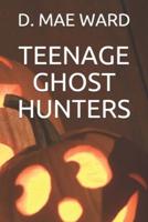 Teenage Ghost Hunters