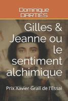 Gilles & Jeanne Ou Le Sentiment Alchimique