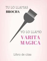 Tu Lo Llamas Brocha Yo Lo Llamo Varita Magica Libro De Citas