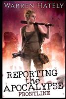 Reporting the Apocalypse Book 1 Frontline