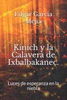 Kinich Y La Calavera De Ixbalbakanec.