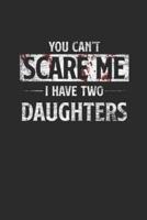 You Can't Scare Me I Have Two Daughters