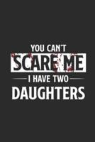 You Can't Scare Me I Have Two Daughters