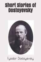 Short Stories of Dostoyevsky