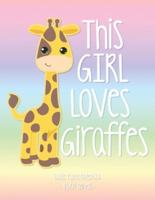 This Girl Loves Giraffes