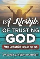 A Lifestyle Of Trusting GOD