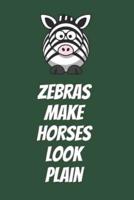 Zebras Make Horses Look Plain