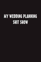 My Wedding Planning Shit Show