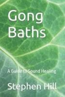 Gong Baths: A Guide to Sound Healing