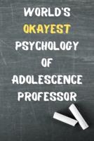 World's Okayest Psychology of Adolescence Professor
