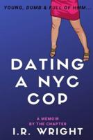 Dating a NYC Cop - Young, Dumb & Full of Hmm...