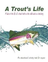 A Trout's Life
