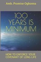 100 Years Is Minimum